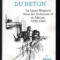Les Soldats du béton, la ligne Maginot dans les Ardennes et en Meuse 1939 - 1940, Gérard Giuliano