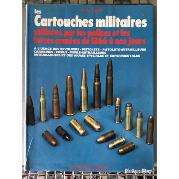 Livre Les Cartouches Militaires Police et forces Armes de 1866  nos jours