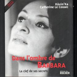 dans l'ombre de barbara la clefs de ses secrets de kävin'ka catherine le cossec variété française