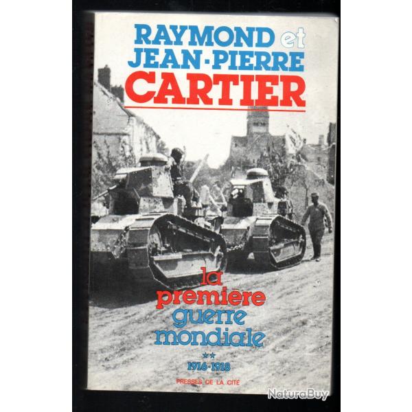 la premire guerre mondiale vol 2 1916-1918 de raymond et jean-pierre cartier
