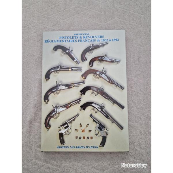 Pistolets et revolvers rglementaires franais de 1833  1892 Tome 2 - MARYSE RASO