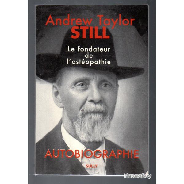 le fondateur de l'osthopathie andrew taylor still autobiographie