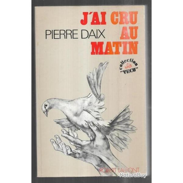 j'ai cru au matin de pierre daix , urss communisme collection vcu
