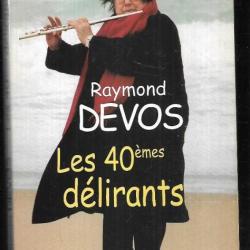 les 40èmes délirants de raymond devos