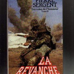 les voies de l'honneur tome II  la revanche de la trilogie pierre sergent (ici période indochine)