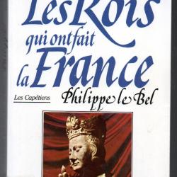 les rois qui ont fait la france. Phlippe le bel. Les capétiens. gf