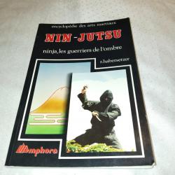 Encyclopédie des arts martiaux,le nin-jutsu,ninja les guerriers de l'ombre.r.habersetzer.sport