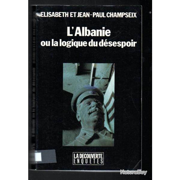 l'albanie ou la logique du dsespoir d'lisabeth et jean-paul champseix