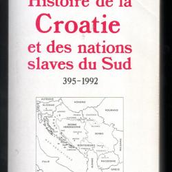histoire de la croatie et des nations slaves du sud 395-1992 de grégory peroche