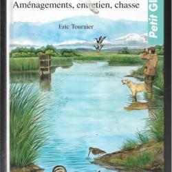 Etangs et marais Aménagement, entretien, chasse d'éric tournier série petit gibier
