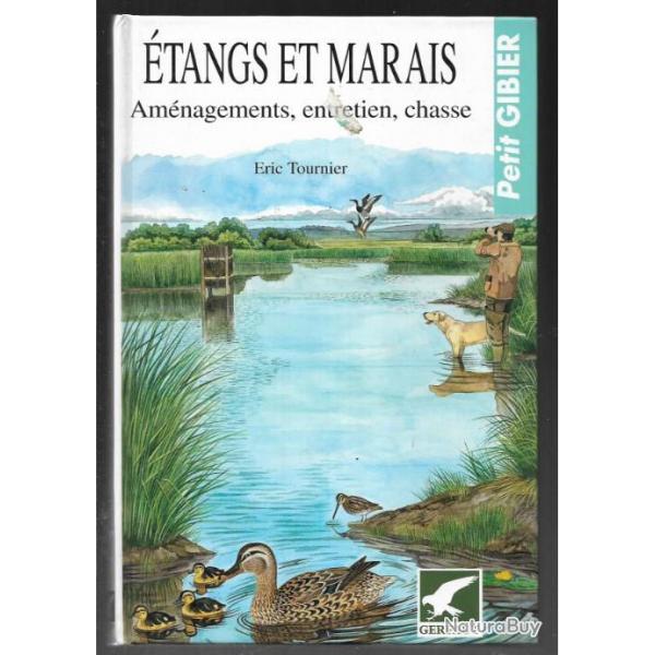 Etangs et marais Amnagement, entretien, chasse d'ric tournier srie petit gibier
