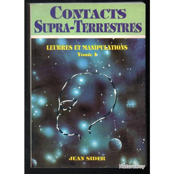 contacts  supra-terrestres leurres et manipulations tome 1 jean sider rare