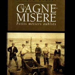 Les gagne misère ,petits métiers oubliés .ravaudeuse , sabotier, cordier, écorceur g.boutet