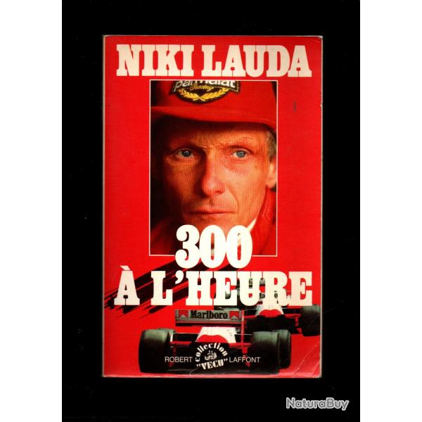 niki lauda 300  l'heure , formule 1 , course automobile