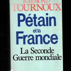 pétain et la france la seconde guerre mondiale de raymond tournoux