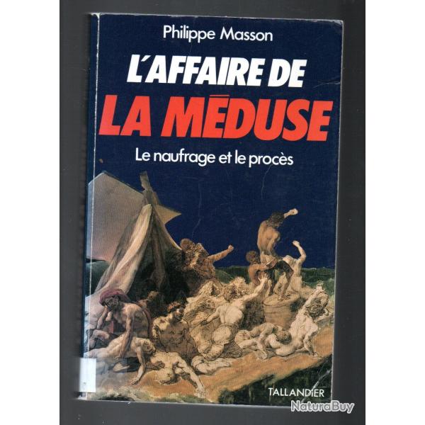 l'affaire de la mduse le naufrage et le procs de philippe masson gf