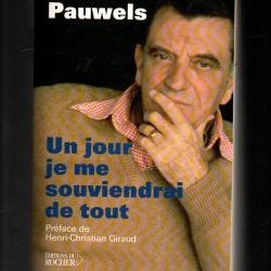 un jour je me souviendrai de tout de louis pauwels