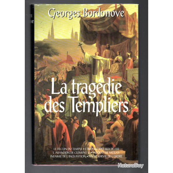 la tragdie des templiers de georges bordonove