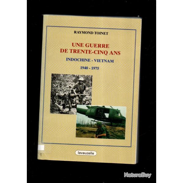 une guerre de trente cinq ans indochine-vietnam 1940-1975 raymond toinet