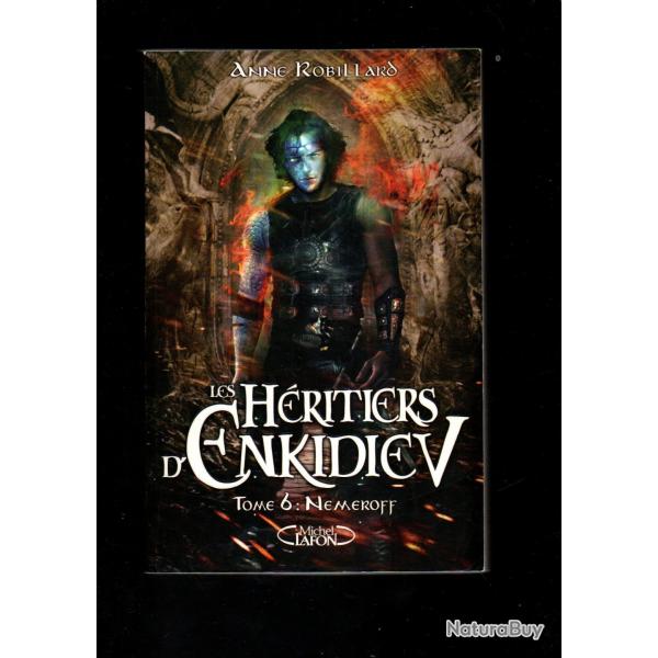 les hritiers d'enkidiev tome 6 nemeroff de anne robillard roman fantastique