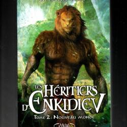 les héritiers d'enkidiev tome 2 nouveau monde de anne robillard roman fantastique
