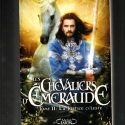 les chevaliers d'émeraude tome 11 la justice céleste de anne robillard roman fantastique