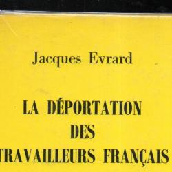 la déportation des travailleurs français en germanie de jacques évrard , sto , la relève