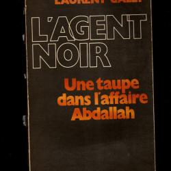 l'agent noir une taupe dans l'affaire abdallah de laurent gally gf  armées révolutionnaires libanais