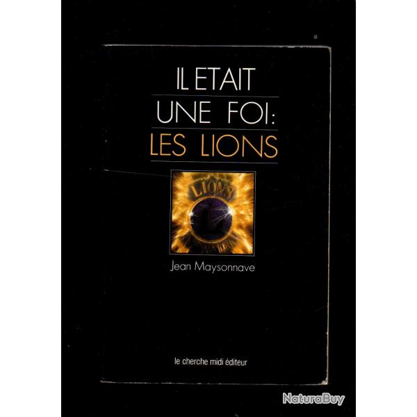 Il etait une fois, les lions - jean maysonnave (lions club)