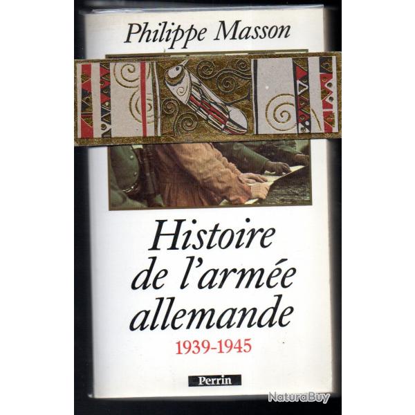 histoire de l'arme germanique 1939-1945 de philippe masson officier de marine franais