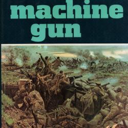 MACHINE GUN PICTORIAL HISTORY  MITRAILLEUSE