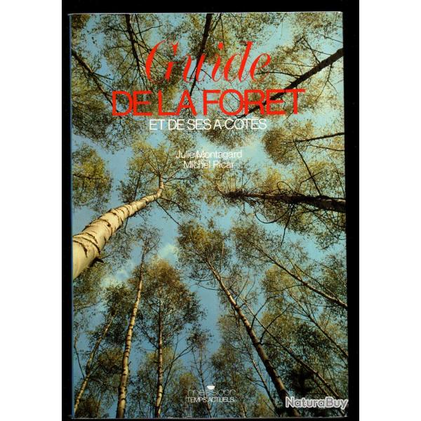 guide de la foret et de ses a-cots julie montagnard set michel picar , faune, flore
