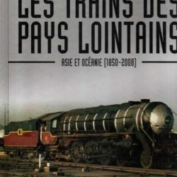 trains de légende les trains des pays lointains asie et océanie 1850-2008 éditions atlas cartonné