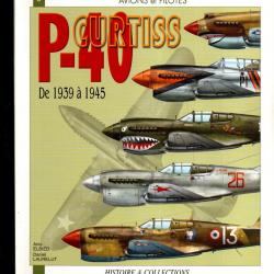 le p-40 curtiss de 1939 à 1945 série avions et pilotes d'anis elbied et daniel laurelut chasseur