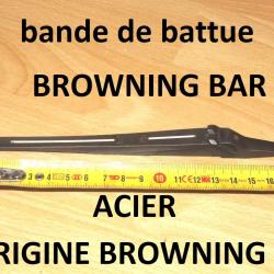 bande de battue ACIER carabine BROWNING BAR MK3 BROWNING BAR MKIII - VENDU PAR JEPERCUTE (TS279)