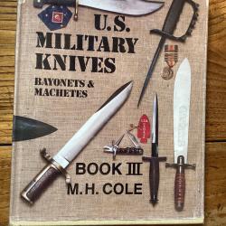 US MILITARY KNIVES BAYONETS & MACHETES TOME III de MH COLE