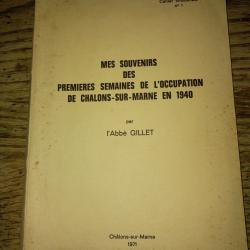 Mes souvenirs des premières semaines de l occupation de Châlons sur marne en 1940 par l abbé Gillet