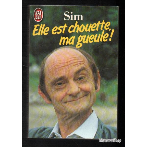 elle est chouette ma gueule par sim , cabaret , comdien franais j'ai lu