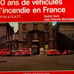 30 ans de véhicules d'incendie en France: Du FIN [fourgon d'incendie normalisé à l'EATT [échelle aut