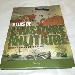 Atlas de l'histoire militaire anthologie illustrée de l'antiquité a nos jours