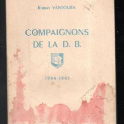 Compaignons de la D. B., 1944-1945 de robert vantoura 2ème db (division leclerc)