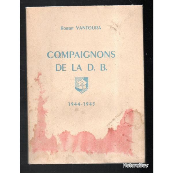 Compaignons de la D. B., 1944-1945 de robert vantoura 2me db (division leclerc)
