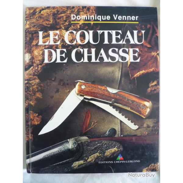 Le couteau de chasse par Dominique Venner - Editions Crpin-Leblond 1992