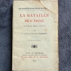 LA BATAILLE DE L'AISNE (AVRIL À MAI 1917) - LT COLONEL LÉONCE ROUSSET - 1920 - WW1