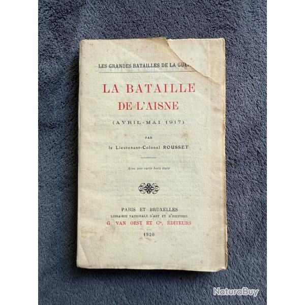LA BATAILLE DE L'AISNE (AVRIL  MAI 1917) - LT COLONEL LONCE ROUSSET - 1920 - WW1