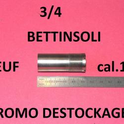 3/4 choke NEUF fusil BETTINSOLI calibre 12 (voir modèle) - VENDU PAR JEPERCUTE (GE298)