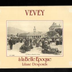 vevey à la belle époque de liliane desponds suisse