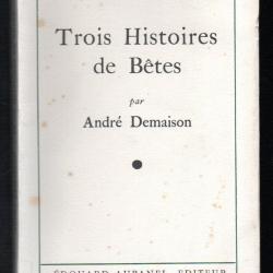 trois histoires de bêtes par andré demaison,