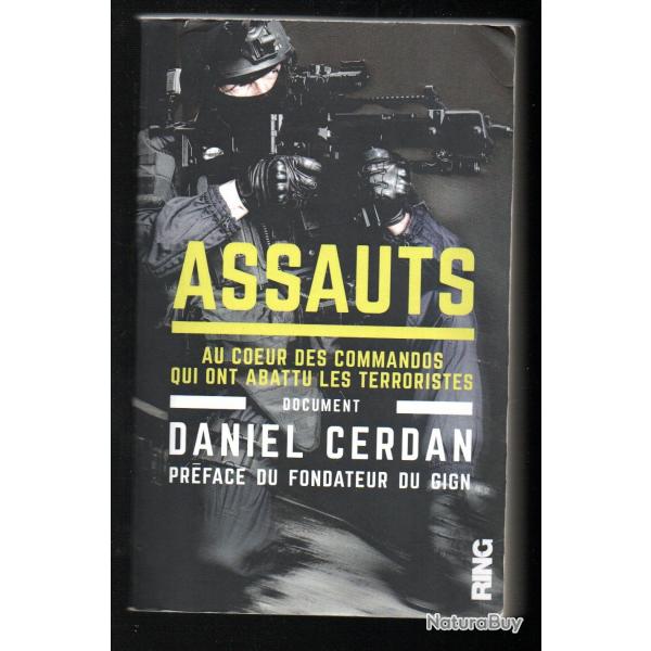 assauts au coeur des commandos qui ont abattus les terroristes de daniel cerdan prface prouteau