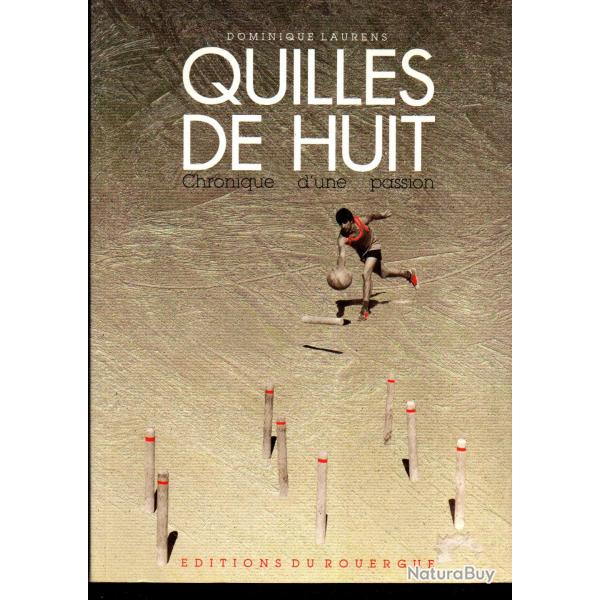 quilles de huit chronique d'une passion de dominique laurens aveyron